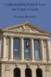 Understanding French Law An Expats Guide synopsis, comments