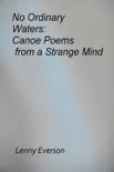 No Ordinary Waters: Canoe Poems from a Strange Mind sinopsis y comentarios