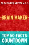 Brain Maker: by David Perlmutter: Top 50 Facts Countdown: Reach the #1 Fact sinopsis y comentarios