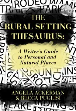 the rural setting thesaurus: a writer's guide to personal and natural places book cover image