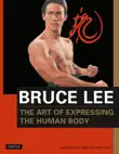 Bruce Lee The Art of Expressing the Human Body synopsis, comments