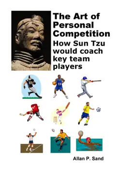 the art of personal competition - how sun tzu would coach key team players book cover image