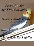 Science Study Guide for Preparing For My First Cockatiel synopsis, comments