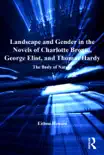 Landscape and Gender in the Novels of Charlotte Brontë, George Eliot, and Thomas Hardy sinopsis y comentarios