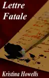 Lettre Fatale synopsis, comments
