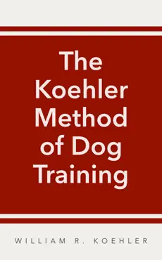 the koehler method of dog training book cover image