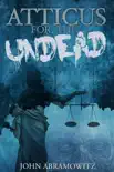 Atticus for the Undead synopsis, comments