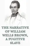 The Narrative of William Wells Brown, A Fugitive Slave synopsis, comments