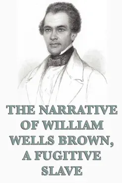 the narrative of william wells brown, a fugitive slave book cover image