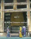 Common or Garden Dharma. Essays on Contemporary Buddhism, Volume 1 synopsis, comments
