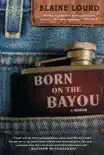 Born on the Bayou synopsis, comments