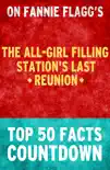 The All-Girl Filling Station's Last Reunion: Top 50 Facts Countdown sinopsis y comentarios