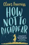 How Not to Disappear synopsis, comments