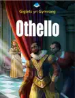 Othello Giglets yn Gymraeg synopsis, comments