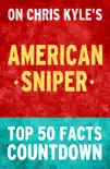 American Sniper: Top 50 Facts Countdown sinopsis y comentarios