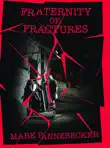 Fraternity of Fractures synopsis, comments
