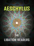 Aeschylus - The Libation-Bearers sinopsis y comentarios