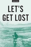 Let's Get Lost book summary, reviews and downlod