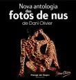 Nova antologia das fotos de nus de Dani Olivier synopsis, comments