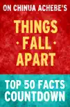 Things Fall Apart: Top 50 Facts Countdown sinopsis y comentarios