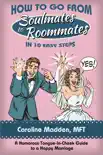 How to Go from Soul Mates to Roommates in 10 Easy Steps synopsis, comments
