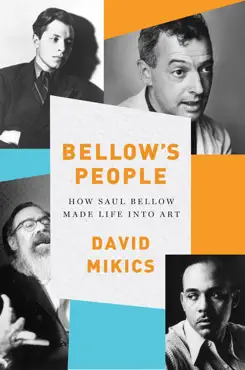 bellow's people: how saul bellow made life into art imagen de la portada del libro