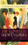 The Complete Short Stories of Katherine Mansfield (Literature Classics Series) sinopsis y comentarios