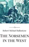 The Norsemen in the West synopsis, comments