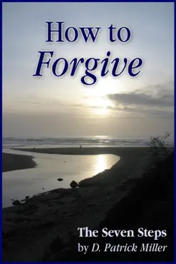 how to forgive: the seven steps book cover image