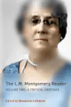 The L.M. Montgomery Reader synopsis, comments