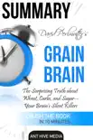 David Perlmutter’s Grain Brain: The Surprising Truth about Wheat, Carbs, and Sugar--Your Brain's Silent Killers Summary sinopsis y comentarios