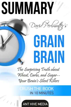 david perlmutter’s grain brain: the surprising truth about wheat, carbs, and sugar--your brain's silent killers summary book cover image