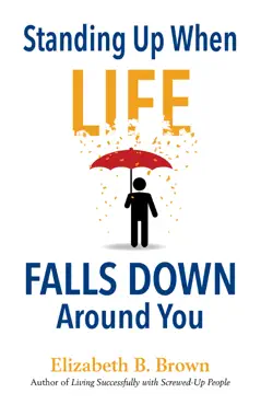 standing up when life falls down around you book cover image