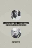 Ralph Ellison and Kenneth Burke synopsis, comments