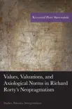 Values, Valuations, and Axiological Norms in Richard Rorty's Neopragmatism sinopsis y comentarios