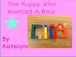 The Puppy Who Wanted a Bow synopsis, comments