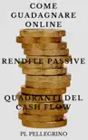 Come guadagnare online con le rendite passive e i quadranti del cash flow synopsis, comments