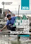 The State of World Fisheries and Aquaculture 2016 (SOFIA): Contributing to Food Security and Nutrition for All e-book