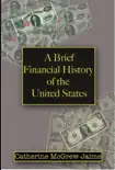 A Brief Financial History of the United States synopsis, comments