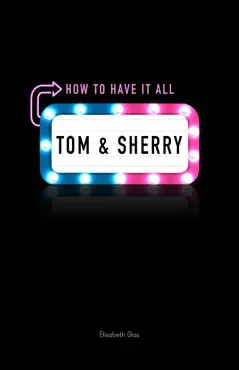 tom & sherry: how to have it all book cover image