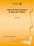 Obras de Don Francisco de Quevedo Villegas sinopsis y comentarios