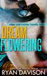 DreamFlowering synopsis, comments