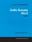 Ludwig Van Beethoven - Cello Sonata No. 3 - Op. 69 - A Score for Cello and Piano sinopsis y comentarios