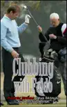 Clubbing With Faldo, I Play Bagman For A Golfing Great synopsis, comments