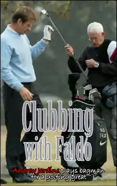 clubbing with faldo, i play bagman for a golfing great book cover image
