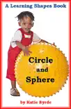 Circle and Sphere: A Learning Shapes Book