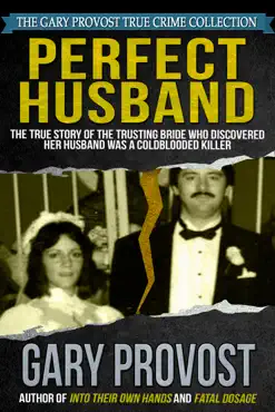 perfect husband: the true story of the trusting bride who discovered her husband was a coldblooded killer book cover image