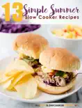13 Summer Slow Cooker Recipes book summary, reviews and download
