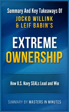 extreme ownership: how u.s. navy seals lead and win summary & key takeaways book cover image