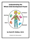 Understanding the Whole Child Development Puzzle synopsis, comments